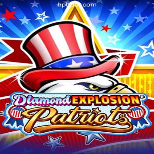 Unveiling the Excitement of DiamondExplosionPatriots on HPHP.COM