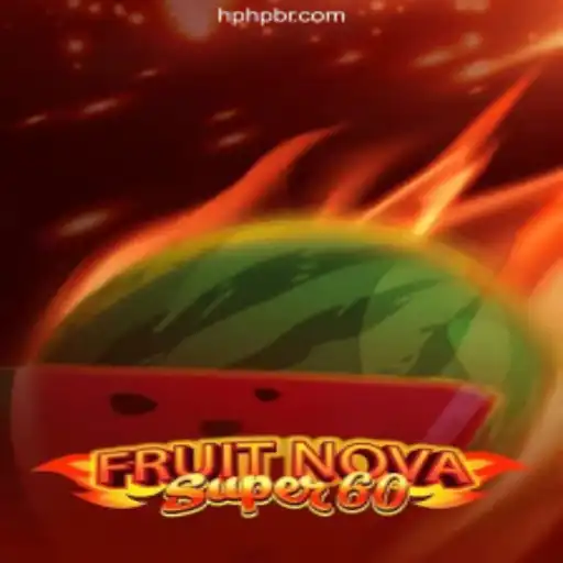 Exploring FruitNovaSuper60: The Exciting World of Online Slots on the HPHP.COM Platform